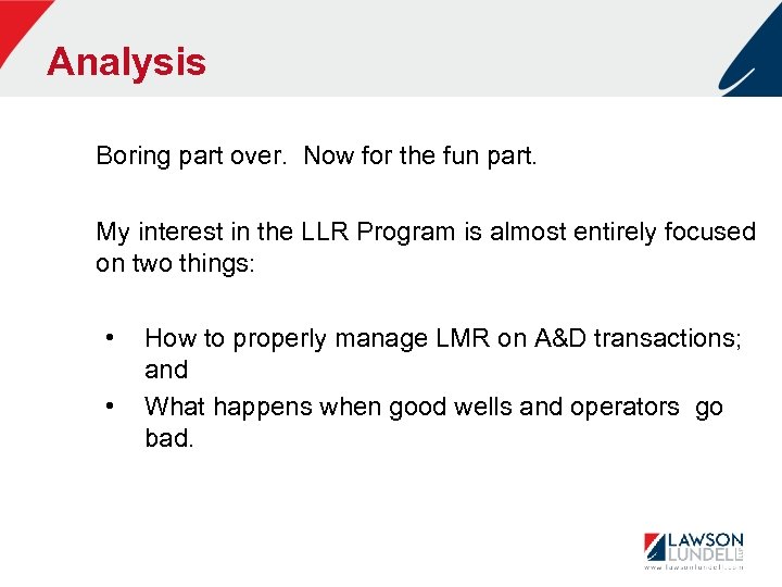 Analysis Boring part over. Now for the fun part. My interest in the LLR