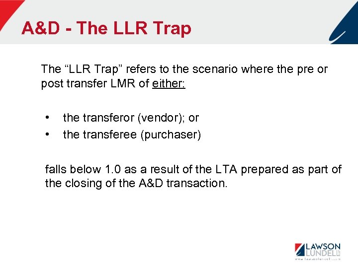 A&D - The LLR Trap The “LLR Trap” refers to the scenario where the