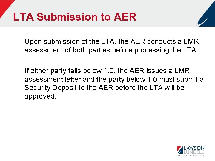 LTA Submission to AER Upon submission of the LTA, the AER conducts a LMR