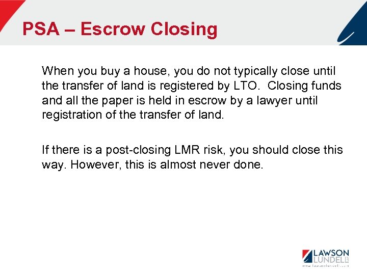 PSA – Escrow Closing When you buy a house, you do not typically close