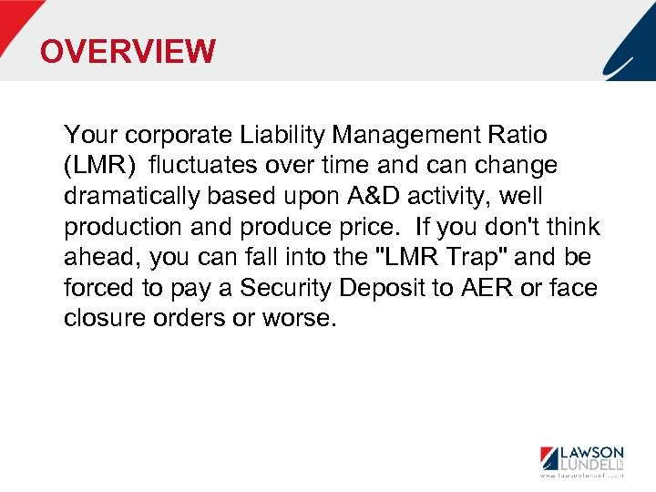 OVERVIEW Your corporate Liability Management Ratio (LMR) fluctuates over time and can change dramatically