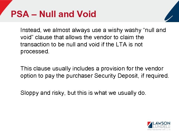 PSA – Null and Void Instead, we almost always use a wishy washy “null