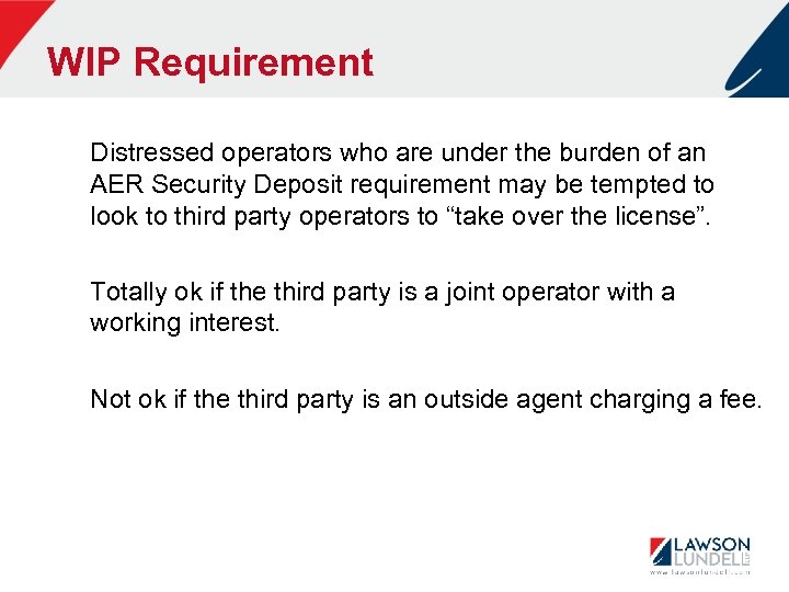 WIP Requirement Distressed operators who are under the burden of an AER Security Deposit