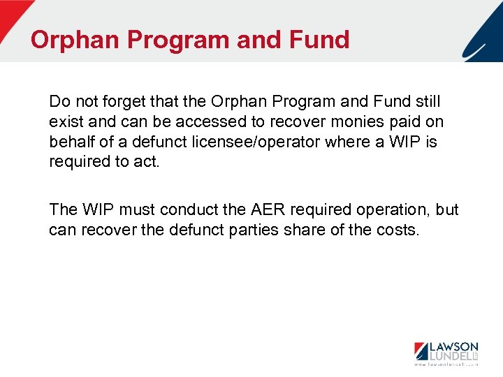 Orphan Program and Fund Do not forget that the Orphan Program and Fund still