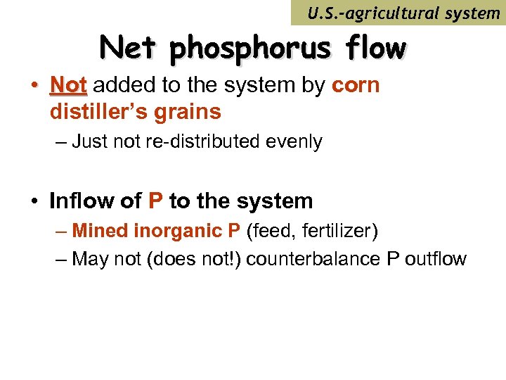U. S. -agricultural system Net phosphorus flow • Not added to the system by