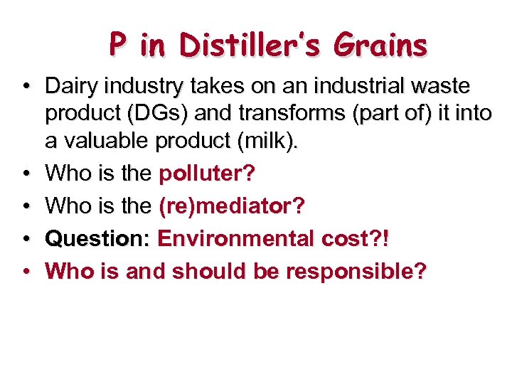 P in Distiller’s Grains • Dairy industry takes on an industrial waste product (DGs)
