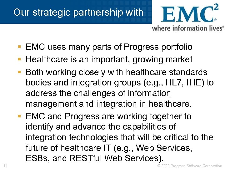 Our strategic partnership with § EMC uses many parts of Progress portfolio § Healthcare