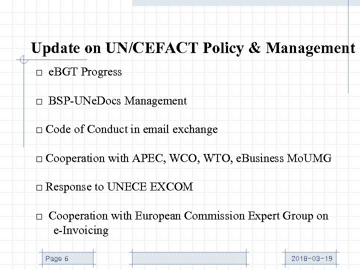 Update on UN/CEFACT Policy & Management □ e. BGT Progress □ BSP-UNe. Docs Management