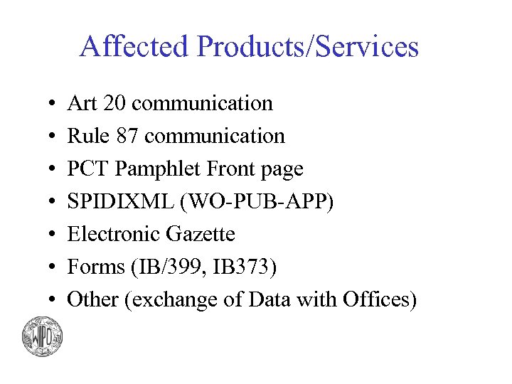 Affected Products/Services • • Art 20 communication Rule 87 communication PCT Pamphlet Front page