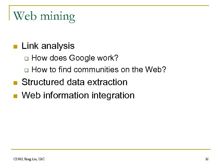 Web mining n Link analysis q q n n How does Google work? How