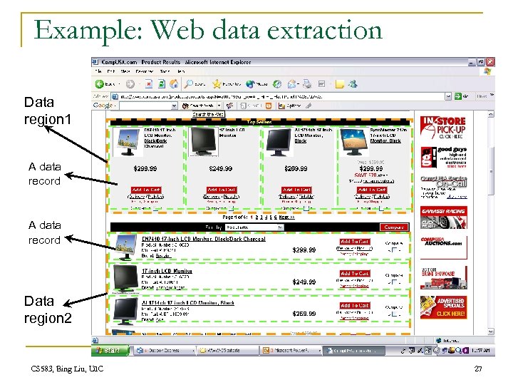 Example: Web data extraction Data region 1 A data record Data region 2 CS