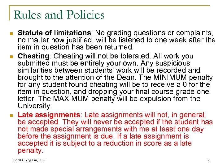 Rules and Policies n n n Statute of limitations: No grading questions or complaints,