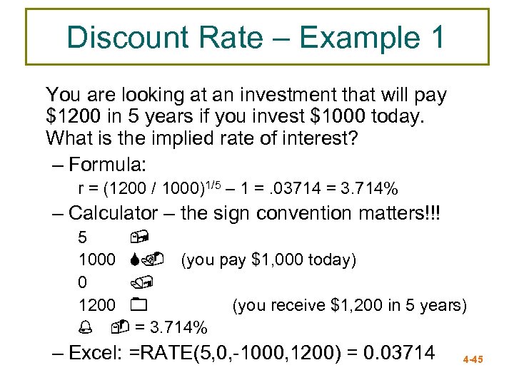 Discount Rate – Example 1 You are looking at an investment that will pay