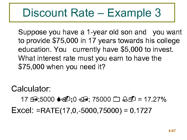 Discount Rate – Example 3 Suppose you have a 1 -year old son and
