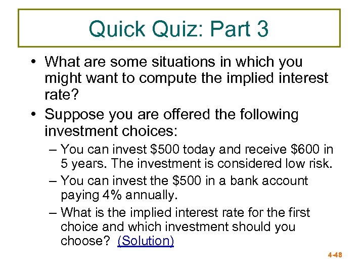 Quick Quiz: Part 3 • What are some situations in which you might want
