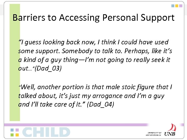 Barriers to Accessing Personal Support “I guess looking back now, I think I could