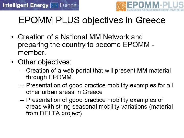 EPOMM PLUS objectives in Greece • Creation of a National MM Network and preparing