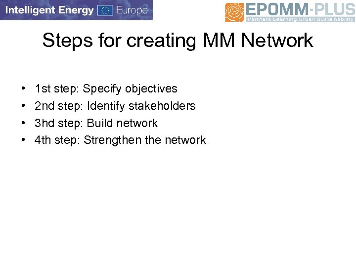 Steps for creating MM Network • • 1 st step: Specify objectives 2 nd