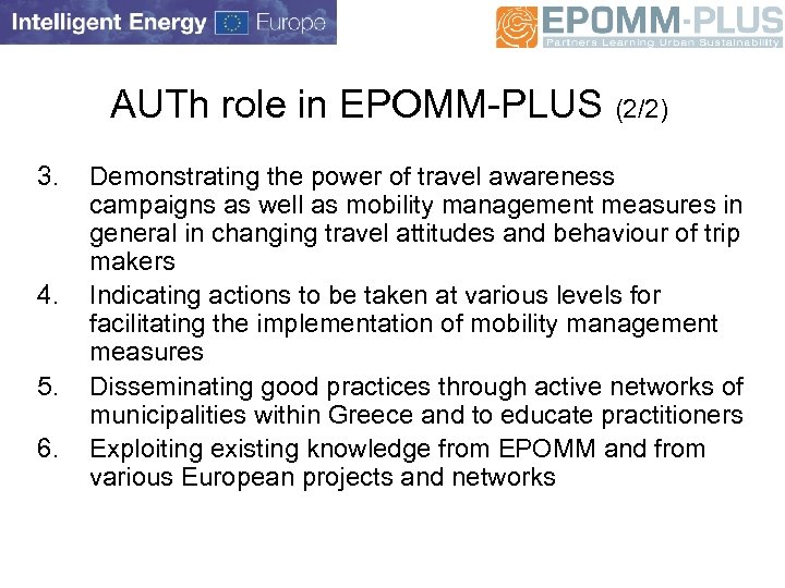 AUTh role in EPOMM-PLUS (2/2) 3. 4. 5. 6. Demonstrating the power of travel