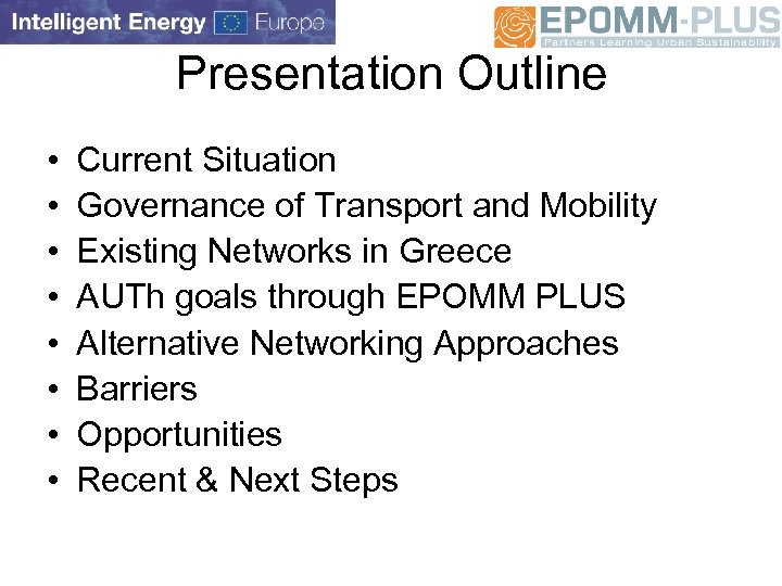 Presentation Outline • • Current Situation Governance of Transport and Mobility Existing Networks in