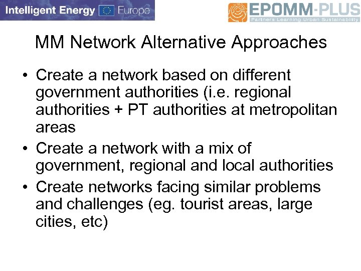 MM Network Alternative Approaches • Create a network based on different government authorities (i.