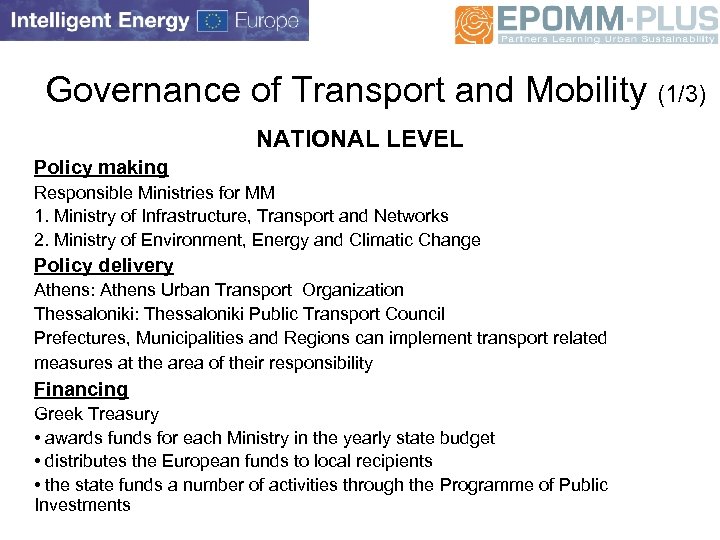 Governance of Transport and Mobility (1/3) NATIONAL LEVEL Policy making Responsible Ministries for MM