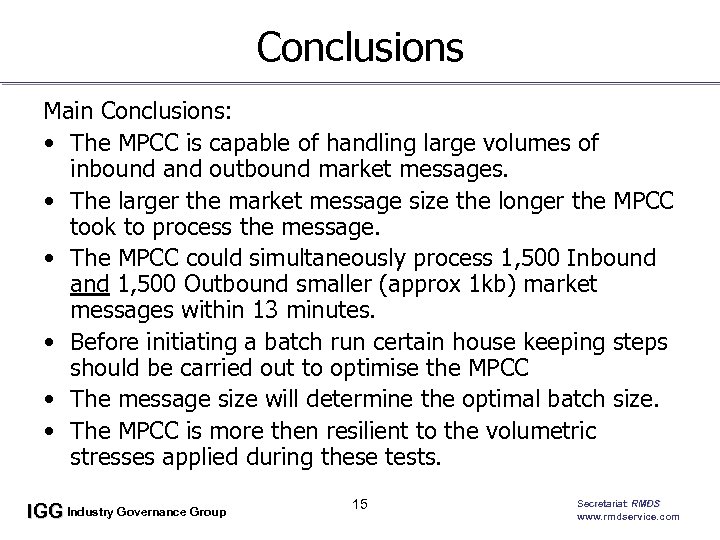 Conclusions Main Conclusions: • The MPCC is capable of handling large volumes of inbound