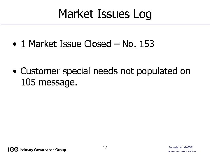 Market Issues Log • 1 Market Issue Closed – No. 153 • Customer special