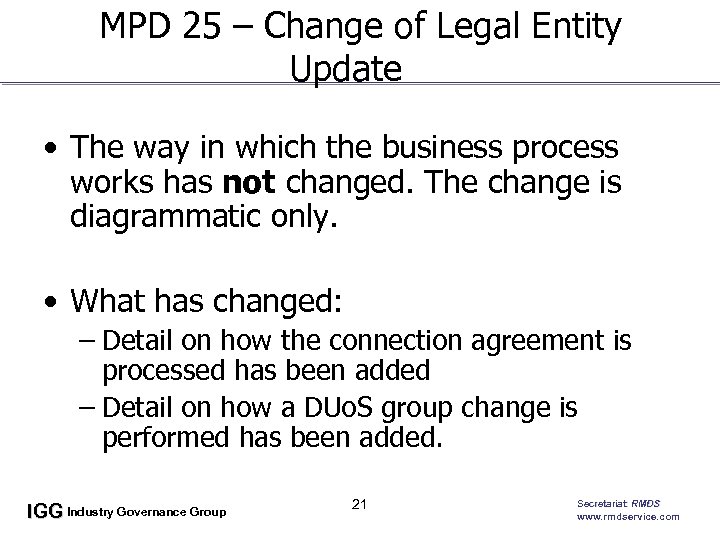 MPD 25 – Change of Legal Entity Update • The way in which the