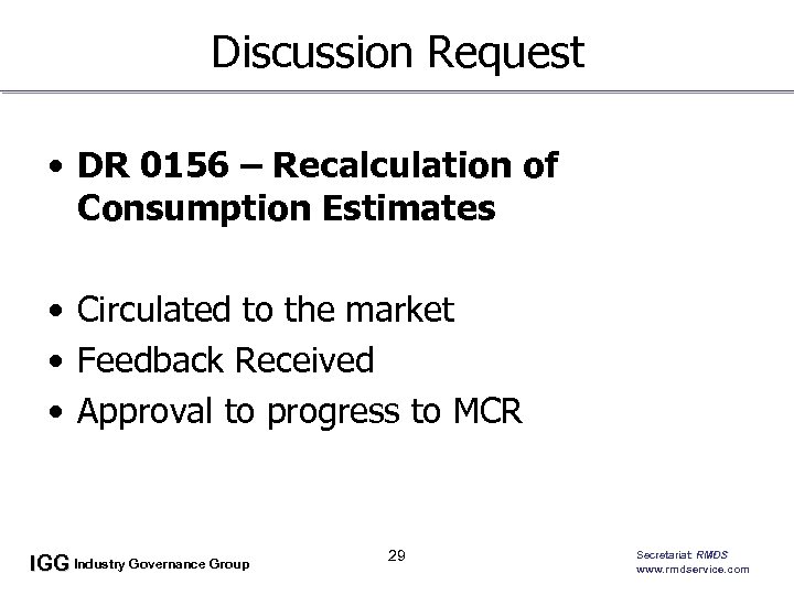 Discussion Request • DR 0156 – Recalculation of Consumption Estimates • Circulated to the