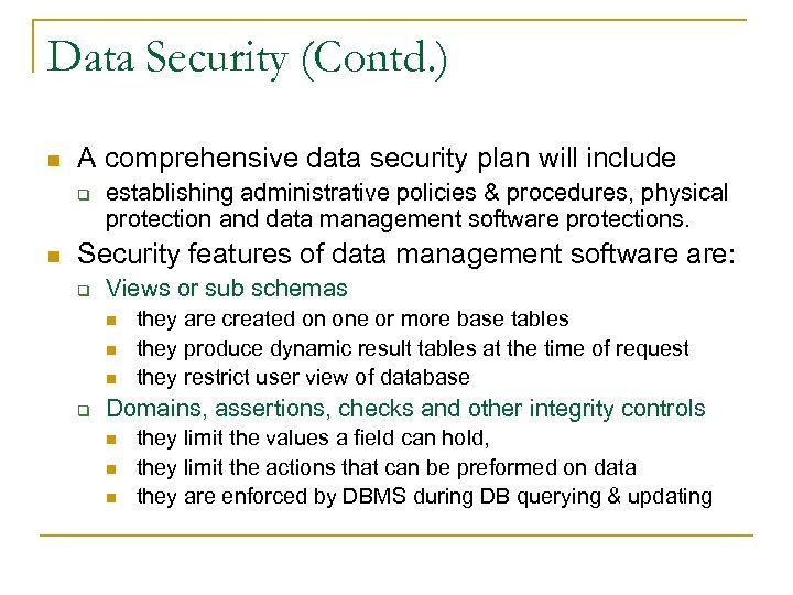 Data Security (Contd. ) n A comprehensive data security plan will include q n