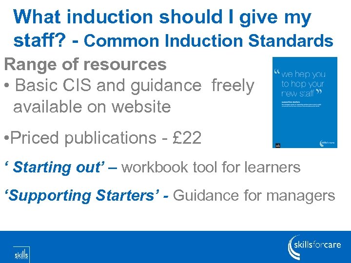 What induction should I give my staff? - Common Induction Standards Range of resources