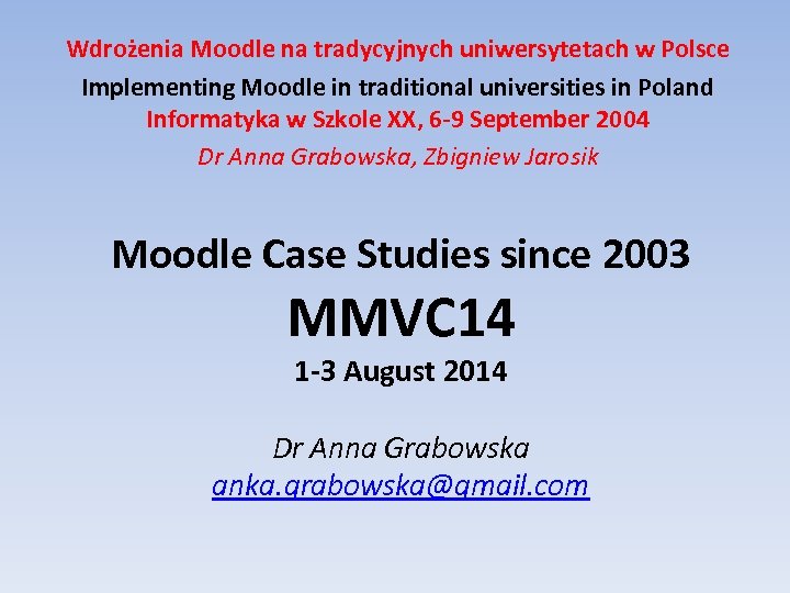 Wdrożenia Moodle na tradycyjnych uniwersytetach w Polsce Implementing Moodle in traditional universities in Poland