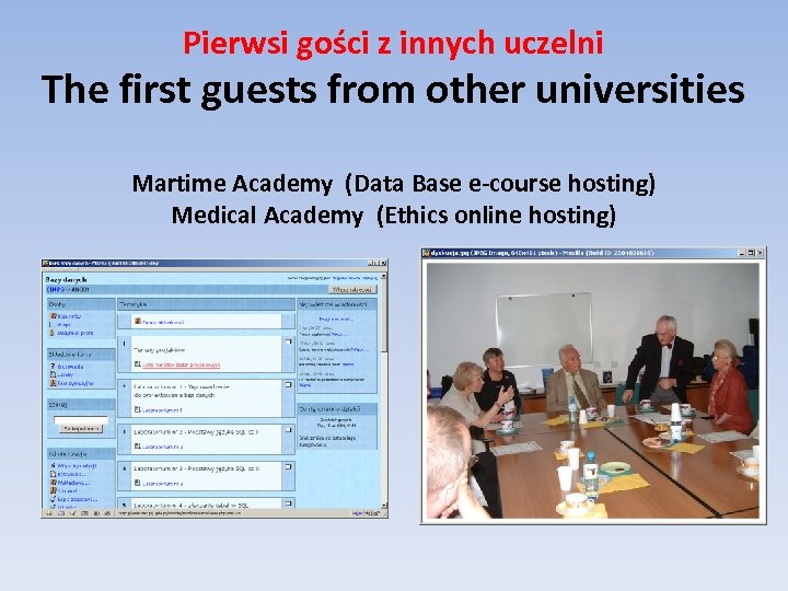 Pierwsi gości z innych uczelni The first guests from other universities Martime Academy (Data
