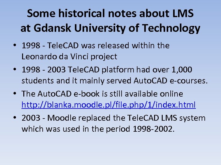 Some historical notes about LMS at Gdansk University of Technology • 1998 - Tele.