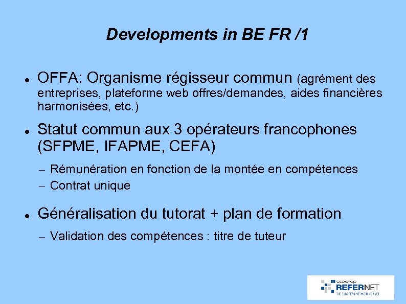 Developments in BE FR /1 OFFA: Organisme régisseur commun (agrément des entreprises, plateforme web