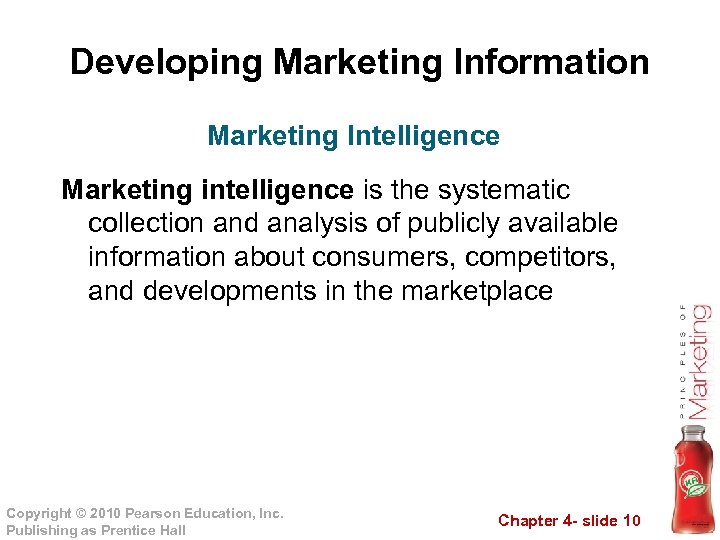 Developing Marketing Information Marketing Intelligence Marketing intelligence is the systematic collection and analysis of