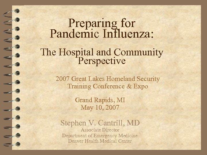 Preparing for Pandemic Influenza: The Hospital and Community Perspective 2007 Great Lakes Homeland Security
