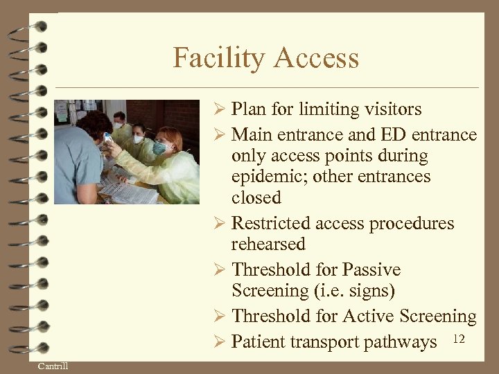 Facility Access Ø Plan for limiting visitors Ø Main entrance and ED entrance only