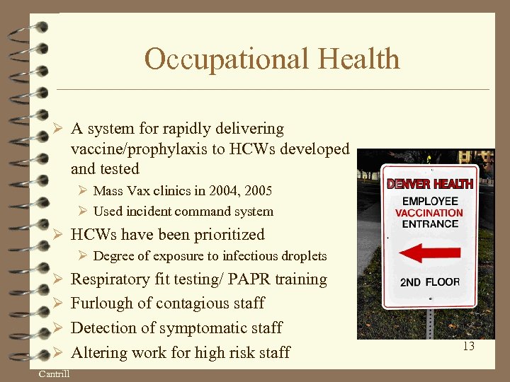 Occupational Health Ø A system for rapidly delivering vaccine/prophylaxis to HCWs developed and tested