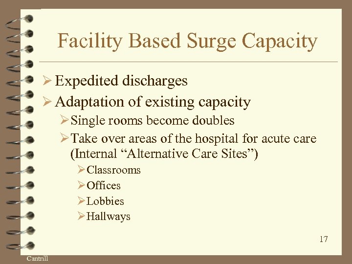 Facility Based Surge Capacity Ø Expedited discharges Ø Adaptation of existing capacity ØSingle rooms