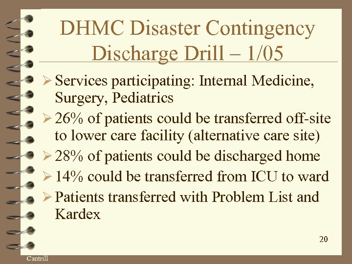 DHMC Disaster Contingency Discharge Drill – 1/05 Ø Services participating: Internal Medicine, Surgery, Pediatrics