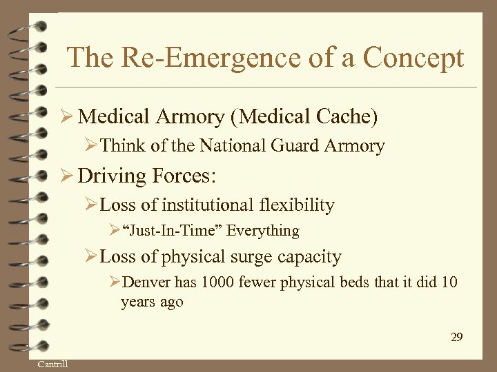 The Re-Emergence of a Concept Ø Medical Armory (Medical Cache) ØThink of the National