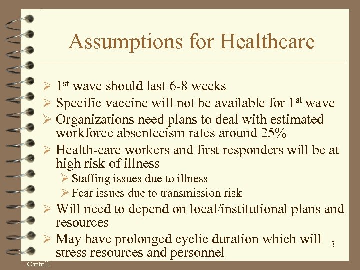 Assumptions for Healthcare Ø 1 st wave should last 6 -8 weeks Ø Specific