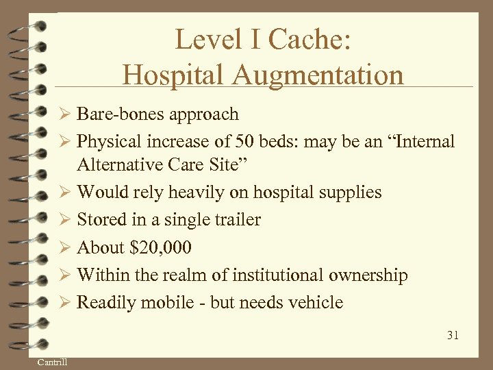Level I Cache: Hospital Augmentation Ø Bare-bones approach Ø Physical increase of 50 beds: