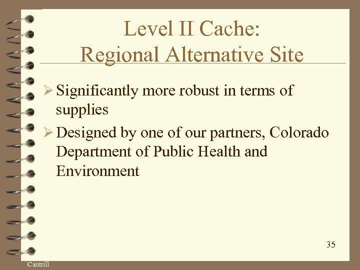 Level II Cache: Regional Alternative Site Ø Significantly more robust in terms of supplies