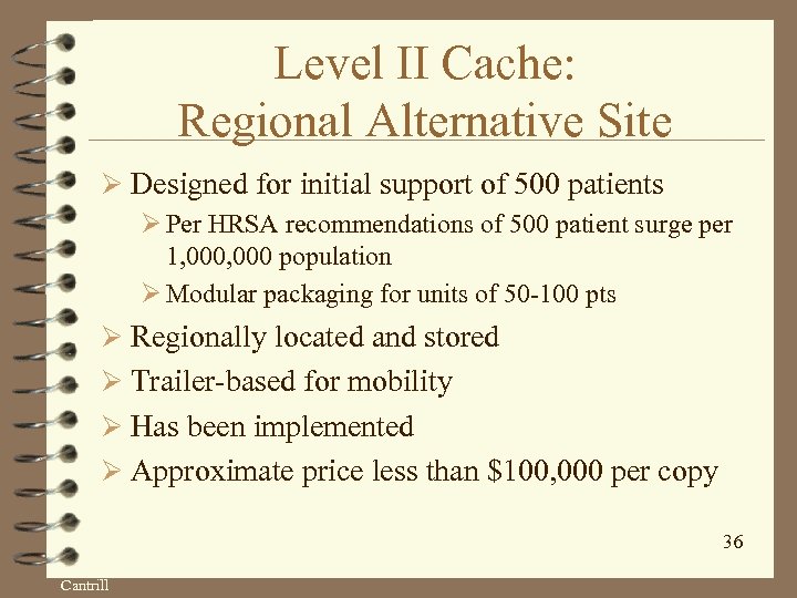 Level II Cache: Regional Alternative Site Ø Designed for initial support of 500 patients
