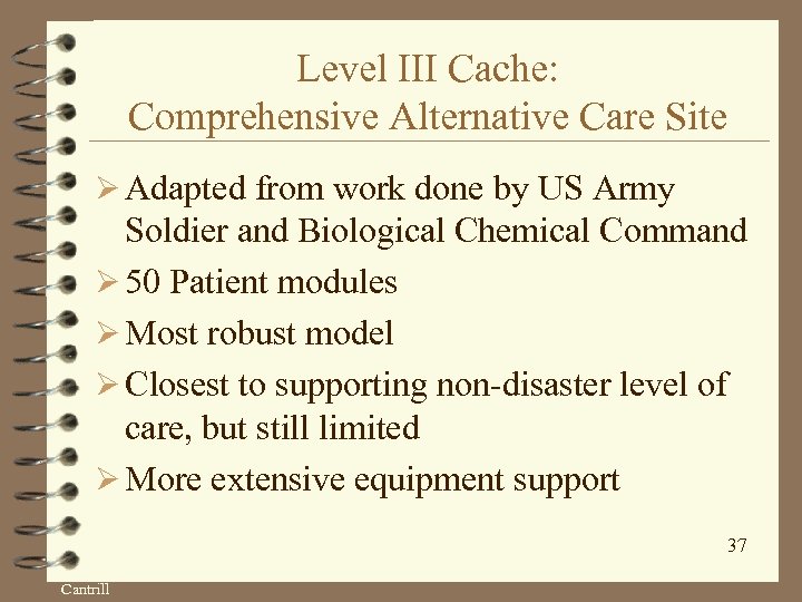 Level III Cache: Comprehensive Alternative Care Site Ø Adapted from work done by US