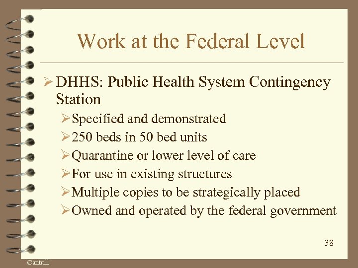 Work at the Federal Level Ø DHHS: Public Health System Contingency Station ØSpecified and