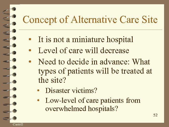 Concept of Alternative Care Site • It is not a miniature hospital • Level